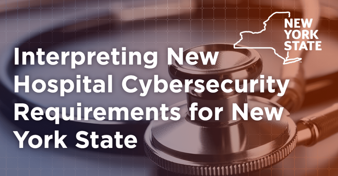 Interpreting New Hospital Cybersecurity Requirements for New York State