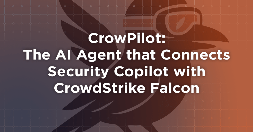 CrowPilot: The AI Agent that Connects Security Copilot with CrowdStrike Falcon
