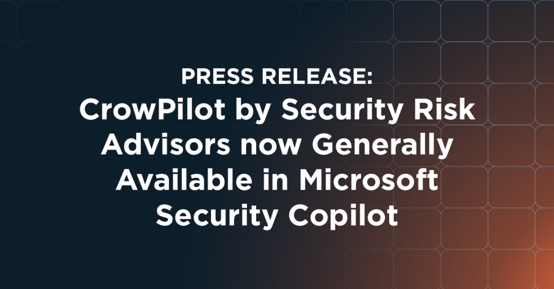 PRESS RELEASE: CrowPilot by Security Risk Advisors now generally available in Microsoft Security Copilot