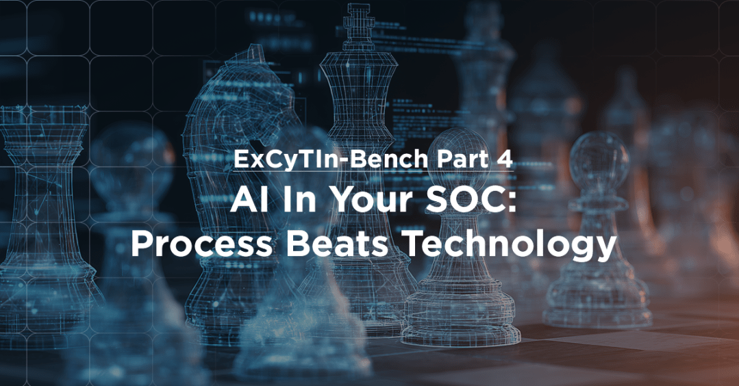 ExCyTIn-Bench Part 4: AI In Your SOC: Process Beats Technology